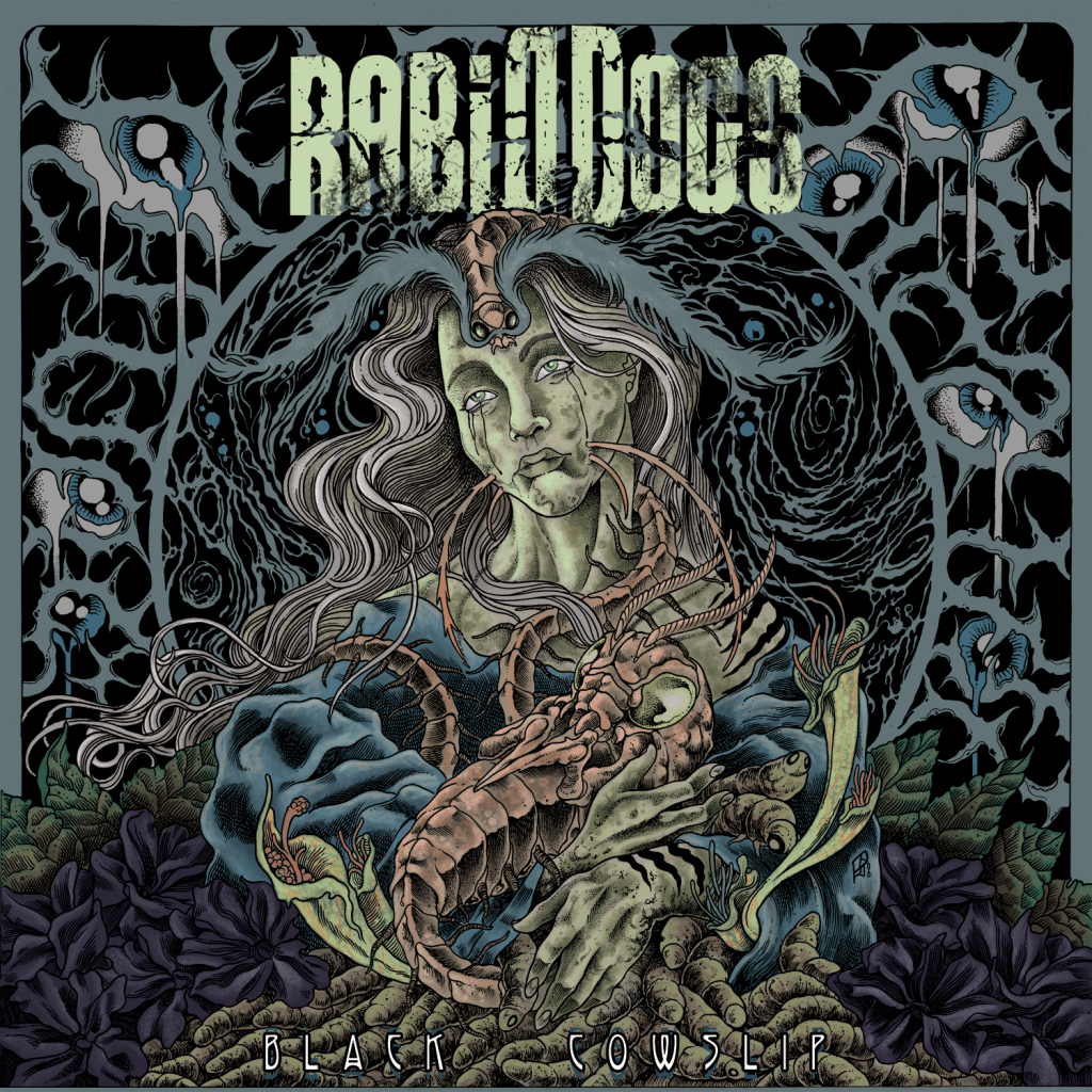 Rabid Dogs mit Black&nbsp;Cowslip