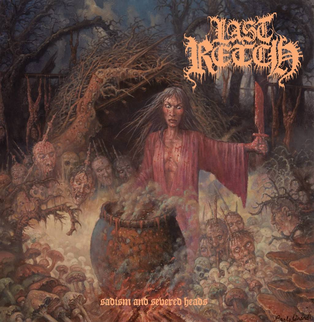 Last Retch mit Sadism and Severed&nbsp;Heads