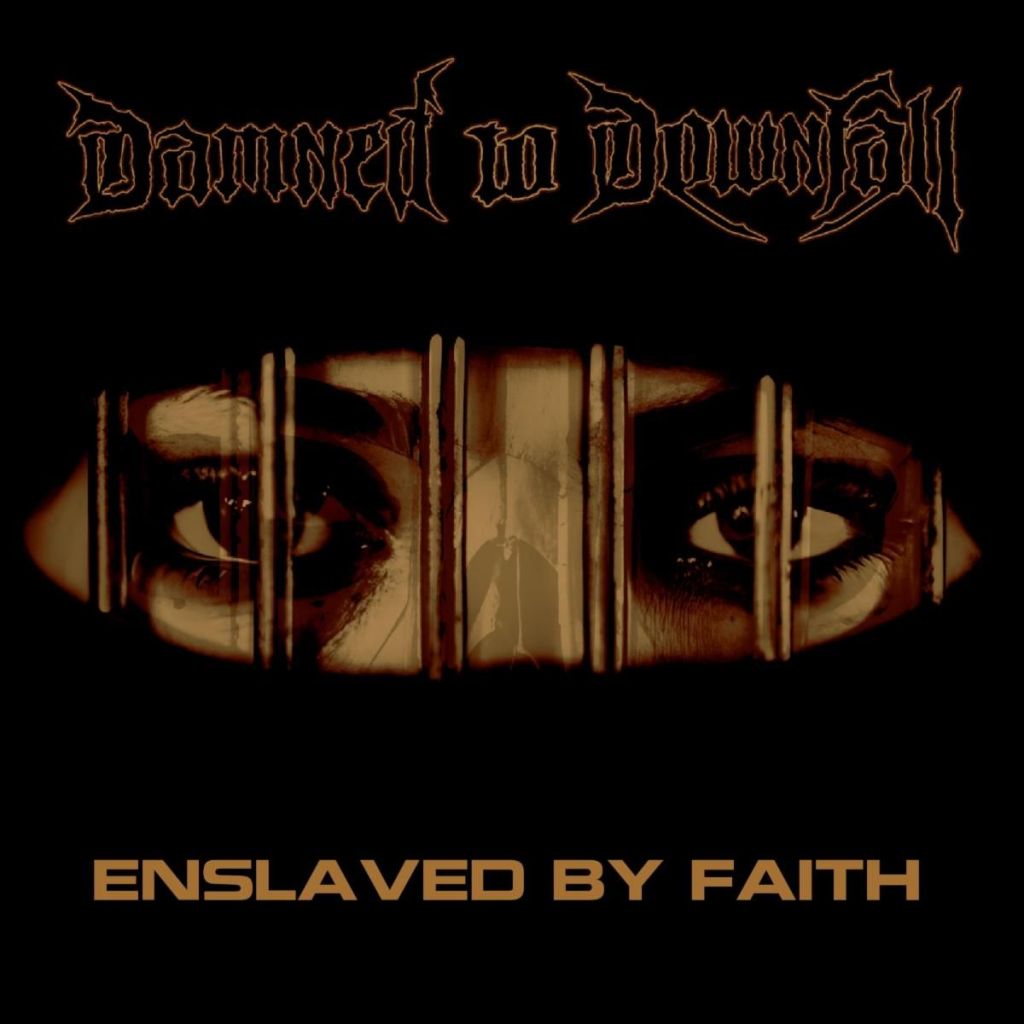Damned to Downfall mit Enslaved by&nbsp;Faith