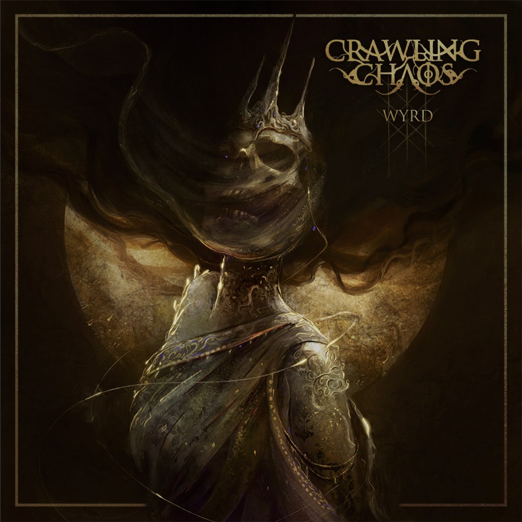 Crawling Chaos mit&nbsp;Wyrd
