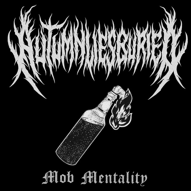 Autumn lies Buried mit Mob Mentality