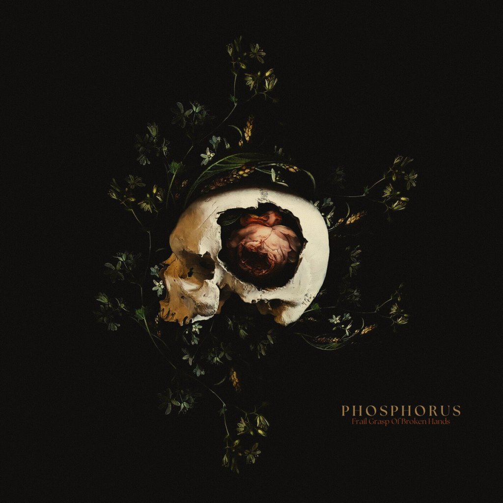 Phosphorus mit Frail Grasp of Broken&nbsp;Hands