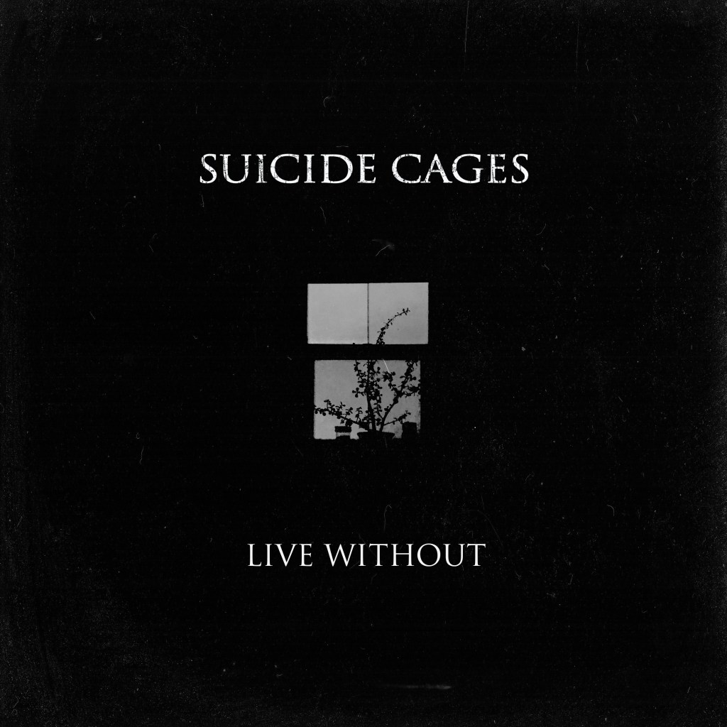 Suicide Cages mit Live Without